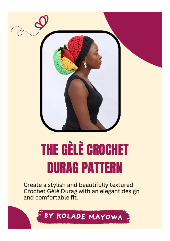 THE GÈLÈ CROCHET DURAG PATTERN